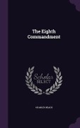 The Eighth Commandment - Charles Reade