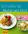 Cover-Bild zum Titel 'Schnelles für Mutter und Kind' von 'Ira König'