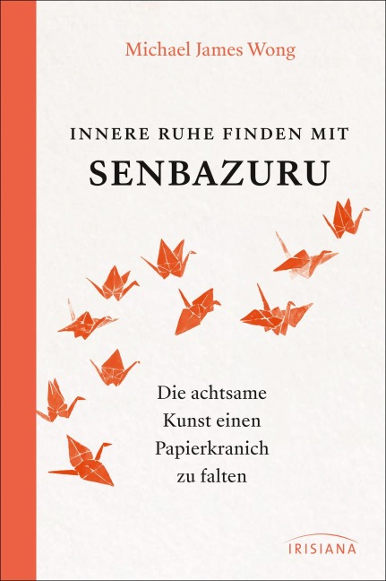 Innere Ruhe finden mit Senbazuru - Michael James Wong