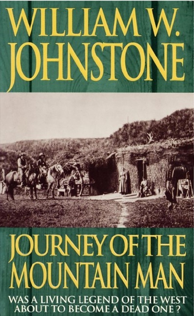 Journey Of The Mountain Man - William W. Johnstone