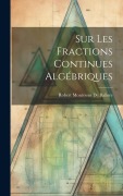 Cover-Bild zum Titel 'Sur Les Fractions Continues Algébriques' von 'Robert Montessus De Ballore'
