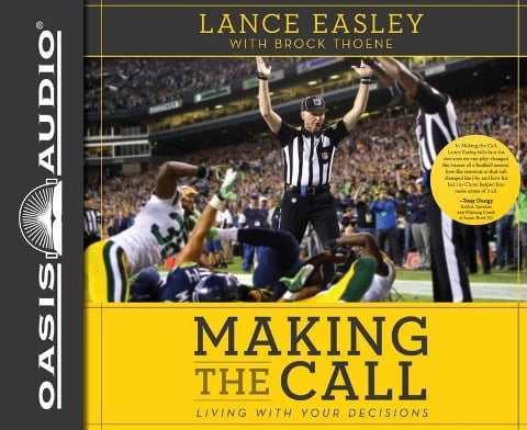 Making the Call: Living with Your Decisions - Lance Easley, Brock Thoene