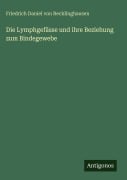 Cover-Bild zum Titel 'Die Lymphgefässe und ihre Beziehung zum Bindegewebe' von 'Friedrich Daniel von Recklinghausen'