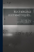 Recherches Arithmétiques... - Carl Friedrich Gauss
