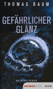 Cover-Bild zum Titel 'Gefährlicher Glanz' von 'Thomas Baum'