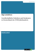 Cover-Bild zum Titel 'Gesellschaftliche Schichten und Strukturen in Deutschland des XVIII Jahrhunderts' von 'Olga Lantukhova'