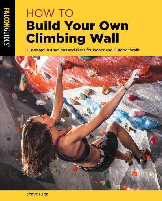 How to Build Your Own Climbing Wall - Steve Lage