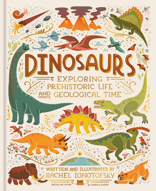 Dinosaurs - Rachel Ignotofsky