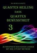 Cover-Bild zum Titel 'Quanten Heilung dank Quanten Bewusstheit 3' von 'Michelle Haintz'