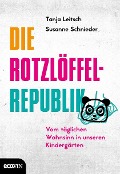 Cover-Bild zum Titel 'Die Rotzlöffel-Republik' von 'Tanja Leitsch, Susanne Schnieder, Carsten Tergast'