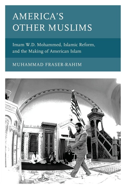 America's Other Muslims - Muhammad Fraser-Rahim