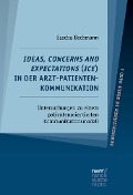 Cover-Bild zum Titel 'Ideas, Concerns and Expectations (ICE) in der Arzt-Patienten-Kommunikation' von 'Sascha Bechmann'