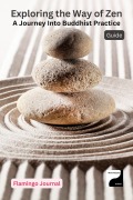 Cover-Bild zum Titel 'Exploring the Way of Zen: A Journey Into Buddhist Practice (Body, Mind, & Soul, #2)' von 'Flamingo Journal'