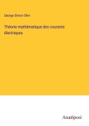 Cover-Bild zum Titel 'Théorie mathématique des courants électriques' von 'George Simon Ohm'