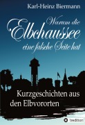 Warum die Elbchaussee eine falsche Seite hat - Karl-Heinz Biermann