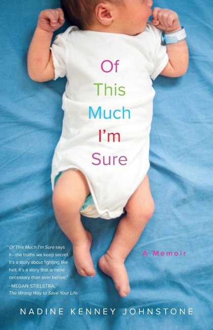 Of This Much I'm Sure - Nadine Kenney Johnstone