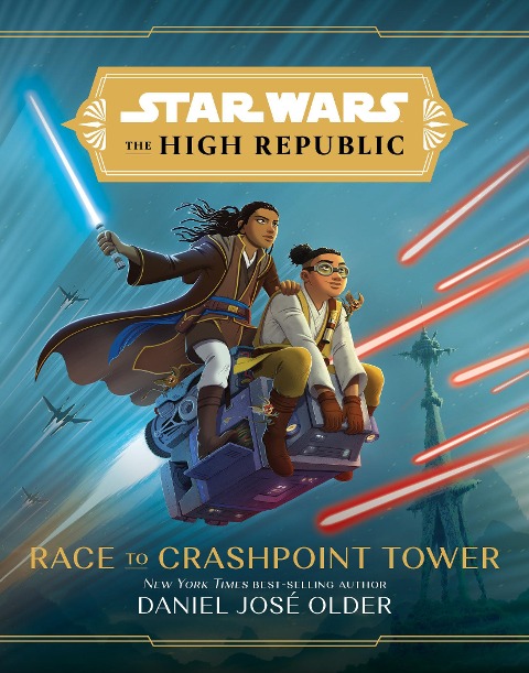 Star Wars: The High Republic: Race to Crashpoint Tower - Daniel José Older