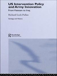 US Intervention Policy and Army Innovation - Richard Lock-Pullan