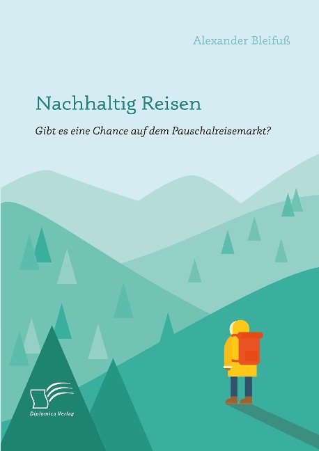 Nachhaltig Reisen: Gibt es eine Chance auf dem Pauschalreisemarkt? - Alexander Bleifuß