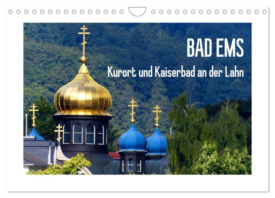 Bad Ems - Kurort und Kaiserbad an der Lahn (Wandkalender 2026 DIN A4 quer), CALVENDO Monatskalender - Lucy M. Laube