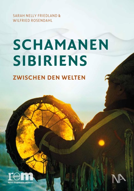 Schamanen Sibiriens - Sarah Nelly Friedland, Wilfried Rosendahl