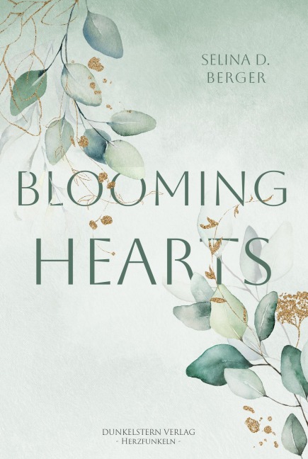 Blooming Hearts - Selina D. Berger