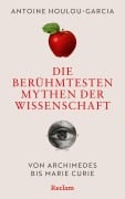 Cover-Bild zum Titel 'Die berühmtesten Mythen der Wissenschaft. Von Archimedes bis Marie Curie' von 'Antoine Houlou-Garcia'