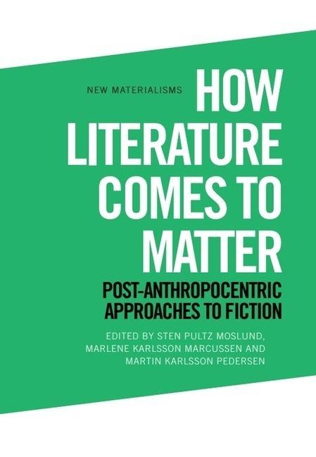 How Literature Comes to Matter - 