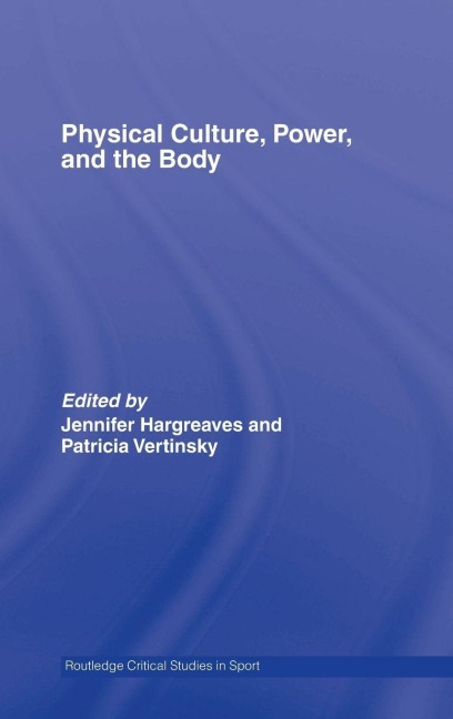 Physical Culture, Power, and the Body - 
