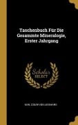 Taschenbuch Für Die Gesammte Mineralogie, Erster Jahrgang - Karl Casar Von Leonhard