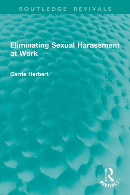 Eliminating Sexual Harassment at Work - Carrie Herbert