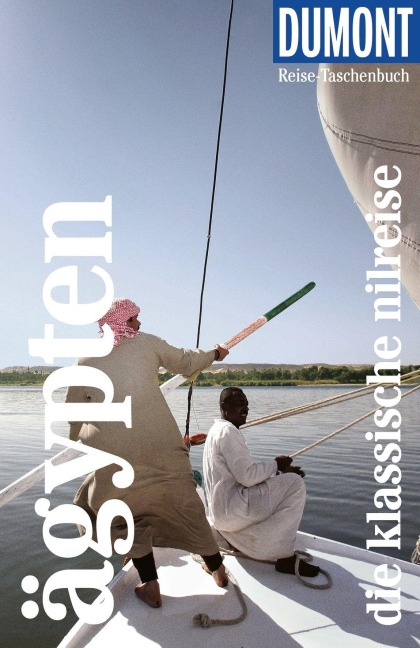 DUMONT Reise-Taschenbuch Reiseführer Ägypten, Die klassische Nilreise - Isa Ducke, Natascha Thoma