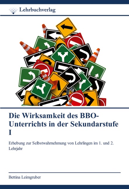 Die Wirksamkeit des BBO-Unterrichts in der Sekundarstufe I - Bettina Leimgruber