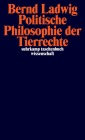  Politische Philosophie der Tierrechte