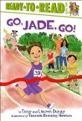 Go, Jade, Go!: Ready-To-Read Level 2 - Tony Dungy, Lauren Dungy