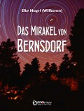 Cover-Bild zum Titel 'Das Mirakel von Bernsdorf' von 'Elke Nagel (Willkomm)'