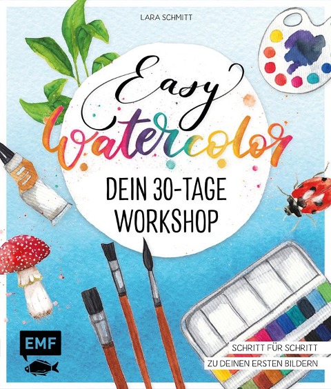 Easy Watercolor - Dein 30-Tage-Workshop - Lara Schmitt