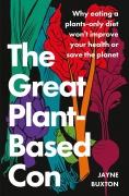 Cover-Bild zum Titel 'The Great Plant-Based Con' von 'Jayne Buxton'