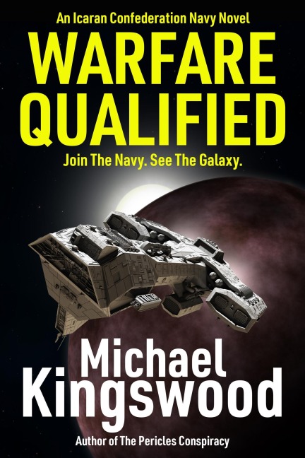 Warfare Qualified - A Military Science Fiction Novel (Icaran Confederation Navy, #1) - Michael Kingswood