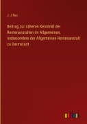 Cover-Bild zum Titel 'Beitrag zur näheren Kenntniß der Rentenanstalten im Allgemeinen, insbesondere der Allgemeinen Rentenanstalt zu Darmstadt' von 'J. J Rau'