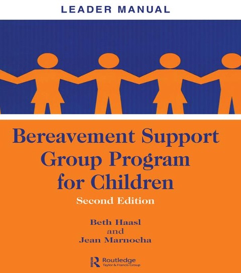 Bereavement Support Group Program for Children - Beth Haasl, Jean Marnocha