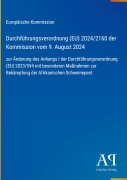 Cover-Bild zum Titel 'Durchführungsverordnung (EU) 2024/2160 der Kommission vom 9. August 2024' von 'Europäische Kommission'