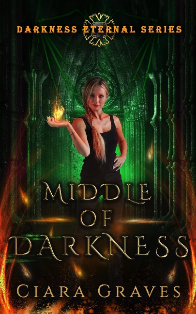 Middle of Darkness (Darkness Eternal, #2) - Ciara Graves