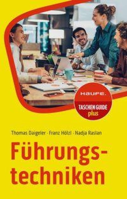 Führungstechniken - Thomas Daigeler, Nadja Raslan, Franz Hölzl