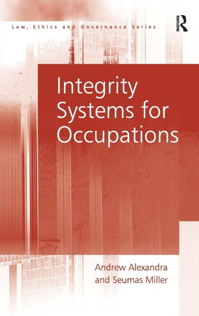 Integrity Systems for Occupations - Andrew Alexandra, Seumas Miller