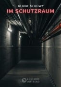 Cover-Bild zum Titel 'Im Schutzraum' von 'Ulrike Serowy'