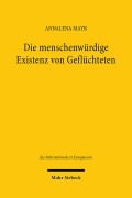 Cover-Bild zum Titel 'Die menschenwürdige Existenz von Geflüchteten' von 'Annalena Mayr'