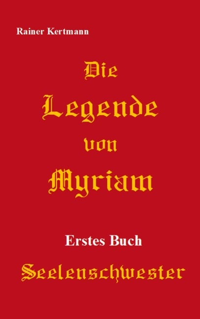 Die Legende von Myriam - Rainer Kertmann