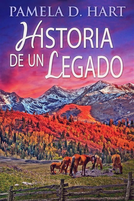 Historia de un Legado - Pamela D. Hart