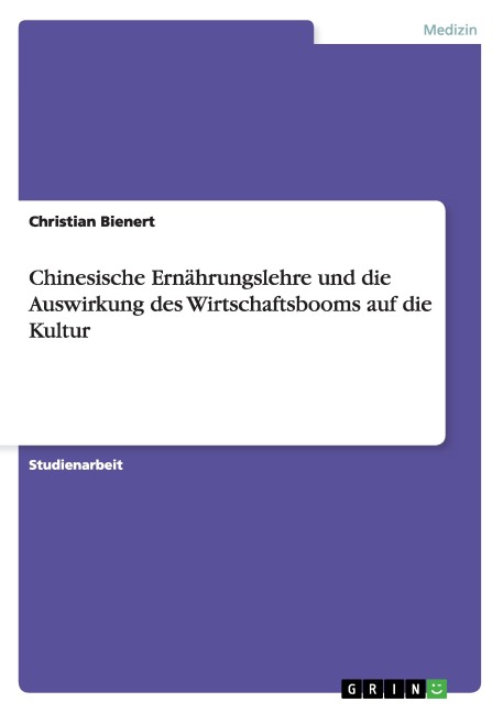 Chinesische Ernährungslehre und die Auswirkung des Wirtschaftsbooms auf die Kultur - Christian Bienert